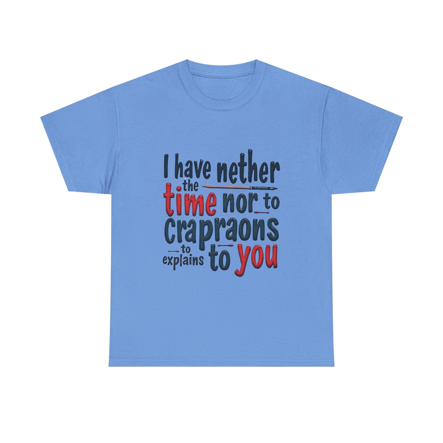 Funny Quote Unisex T-Shirt, Casual Humor Tee, Gift for Friends, Sarcastic Statement Shirt, Lighthearted Apparel